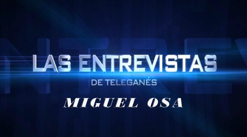 Miguel Osa | Las Entrevistas De Teleganés
